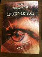 Io sono le voci - Danilo Arona, 2013, Edizioni Anordest - P