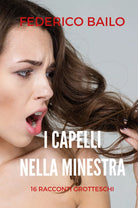 I capelli nella minestra di Federico Bailo, 2021, Youcanprint