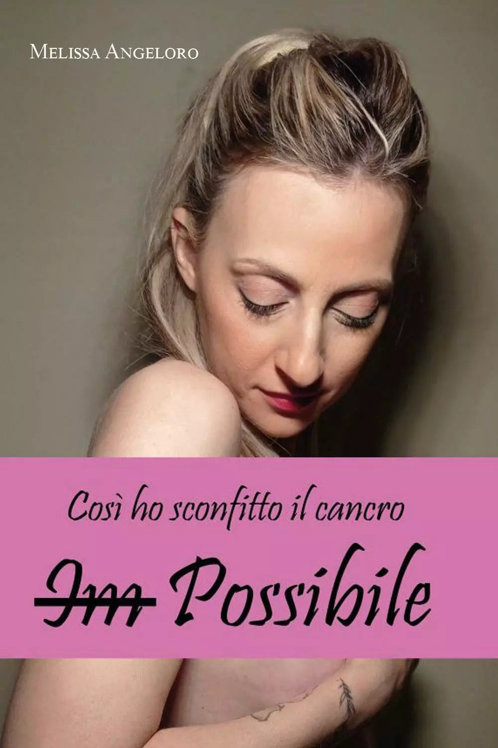Im Possibile Cos ho sconfitto il cancro di Melissa Angeloro 2022 Youcanpri