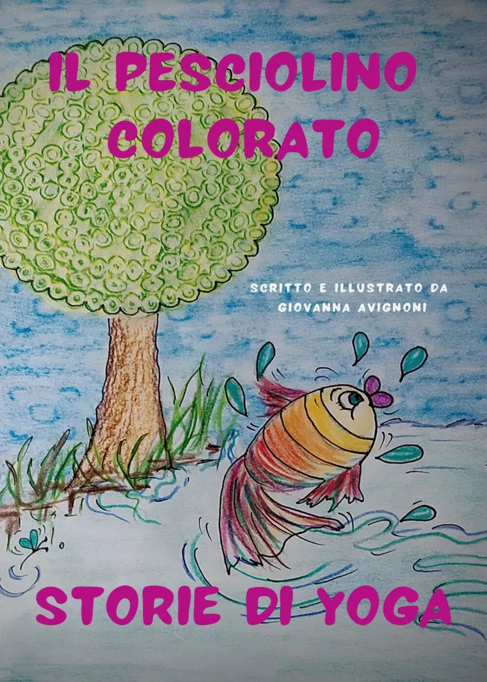 Il pesciolino colorato. Storie di Yoga, Giovanna Avignoni, 2020, Youcanprint