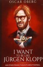 I Want to Be Like J rgen Klopp