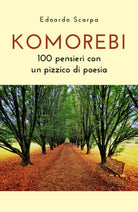 Komorebi. 100 pensieri con un pizzico di poesia di Edoardo Scarpa, 2020, Youca