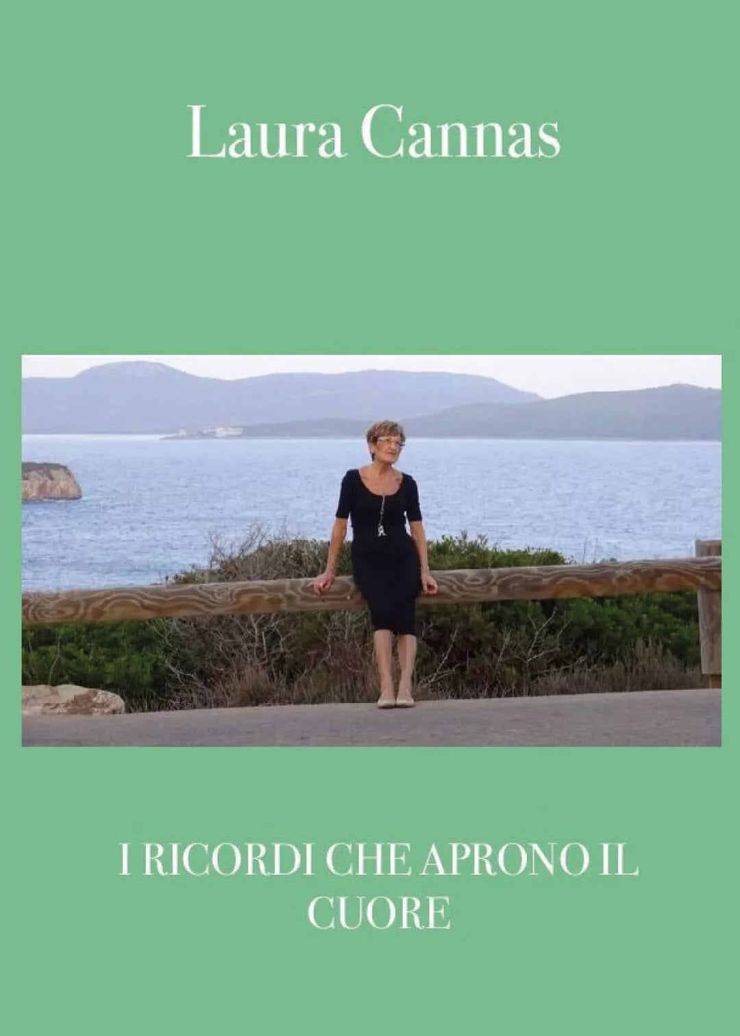 I ricordi che aprono il cuore di Laura Cannas, 2021, Youcanprint