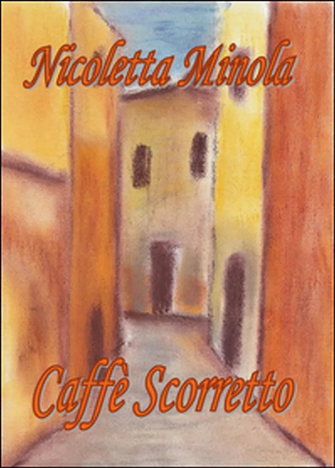 Caffe scorretto di Nicoletta Minola, 2015, Youcanprint