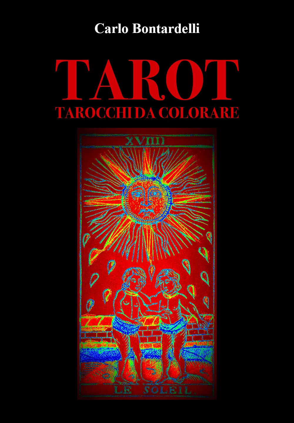 Tarot. Tarocchi da colorare di Carlo Bontardelli, 2021, Youcanprint