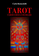 Tarot. Tarocchi da colorare di Carlo Bontardelli, 2021, Youcanprint