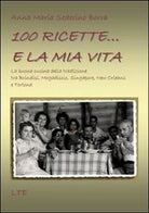 100 ricette... e la mia vita. La buona cucina della tradizione tra Brindisi - ER