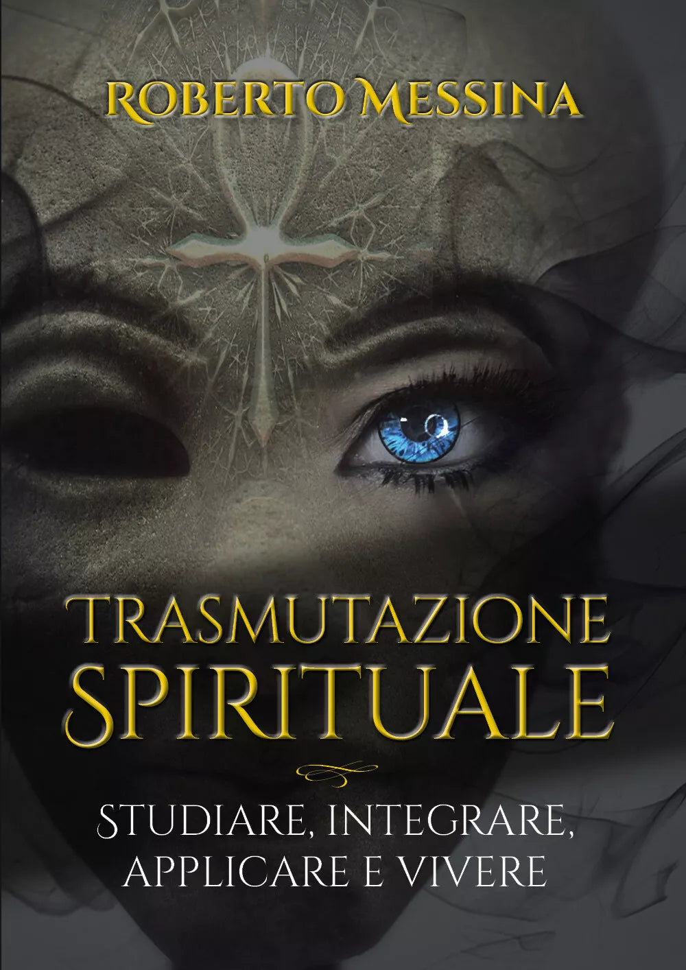 Trasmutazione spirituale di Roberto Messina