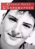 L incompreso di Michela Gallo