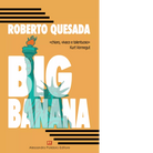 Big Banana di Roberto Quesada