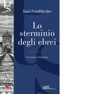 Lo sterminio degli ebrei Tra storia e memoria di Saul Friedl nder