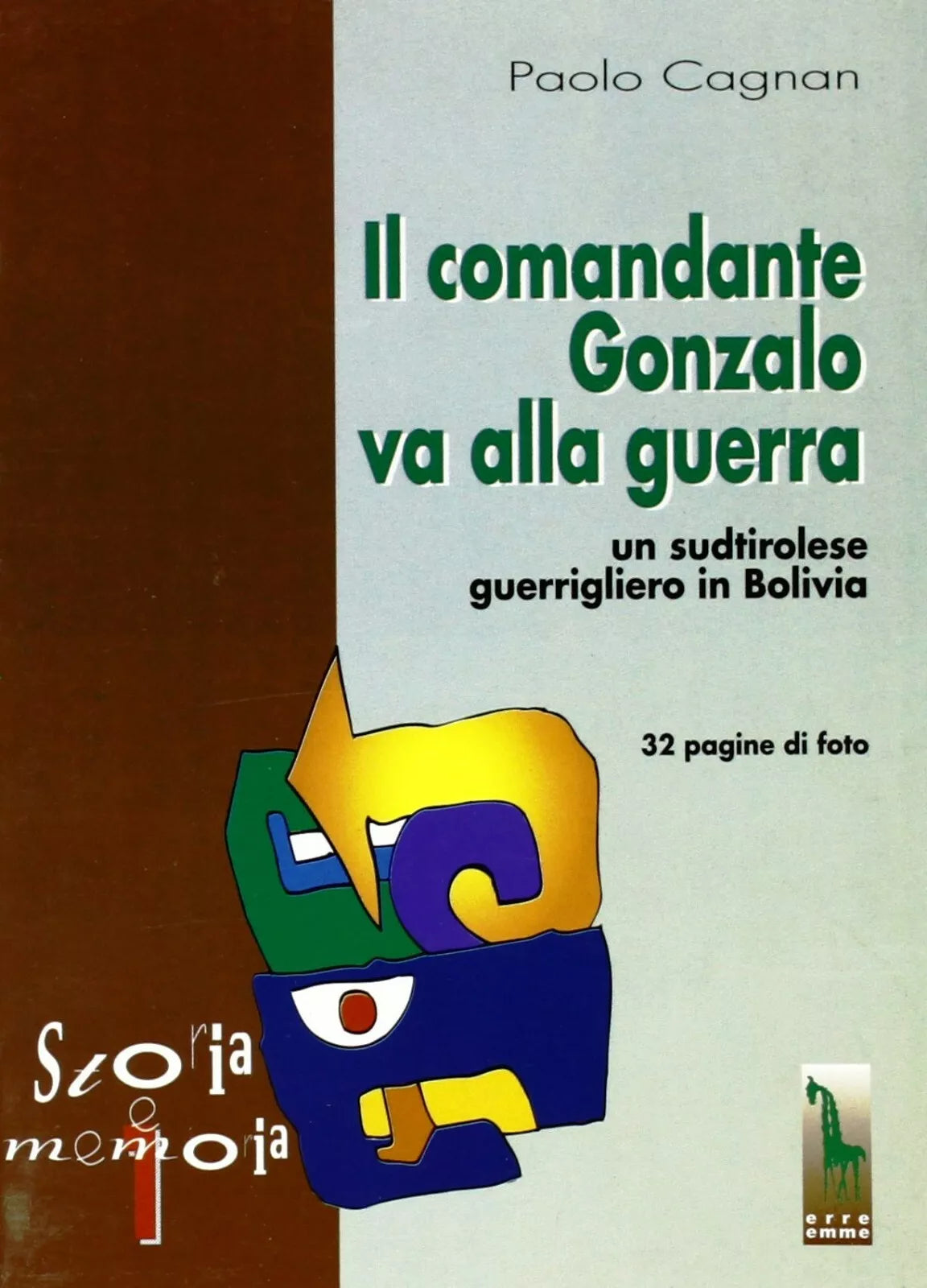 Il comandante Gonzalo va alla guerra un sudtirolese guerrigliero in Bolivia di P