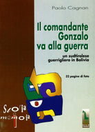 Il comandante Gonzalo va alla guerra un sudtirolese guerrigliero in Bolivia di P