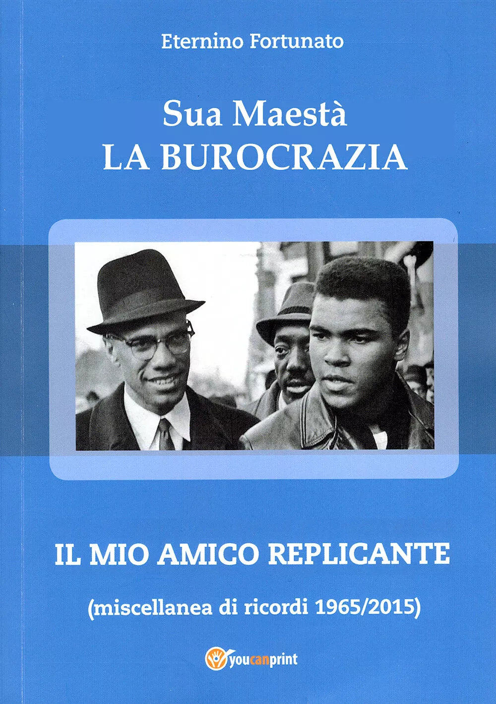 Sua maesta la Burocrazia, il mio amico Replicante di Eternino Fortunato, 2021,