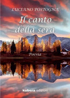 Il canto della sera di Luciano Postogna