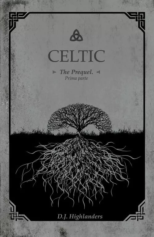 Celtic - the prequel di D. J. Highlanders, 2018, Youcanprint