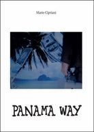 Panama way di Mario Cipriani, 2016, Youcanprint