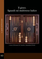 Il gioco Sguardi sul multiverso ludico di Eleonora De Conciliis