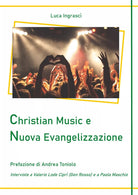 Christian Music e Nuova Evangelizzazione di Luca Ingrasci, 2020, Youcanprint
