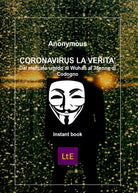 Coronavrus la verita di Anonymous, 2020, Latorre