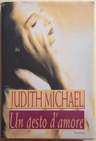 Un gesto d’amore di Judith Michael, 1999, Edizione Mondolibri