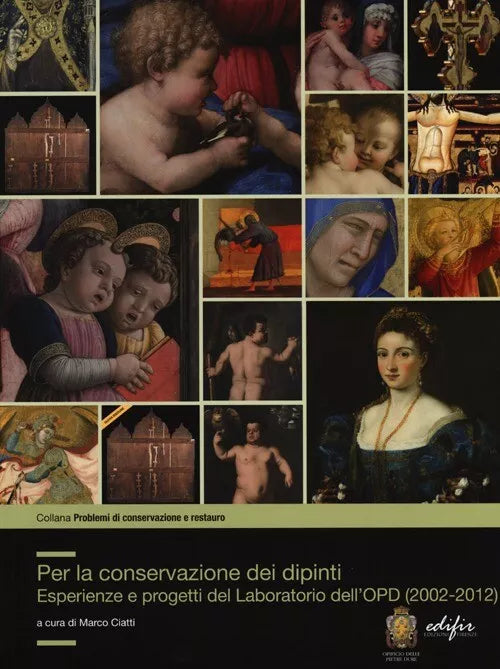 Per La Conservazione Dei Dipinti Esperienze E Progetti Del Laboratorio Dell op