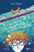 La pi bella nuotata della mia vita di Anne Becker