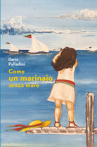 Come un marinaio senza mare di Ilaria Palladini, 2020, Youcanprint