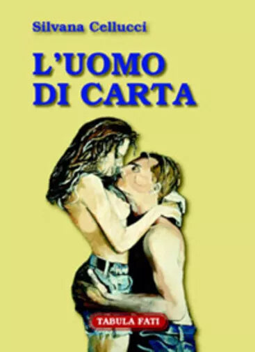 L’uomo di carta di Silvana Cellucci, 2005, Tabula Fati