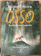 Osso Anche i cani sognano Ediz a colori di Michele Serra