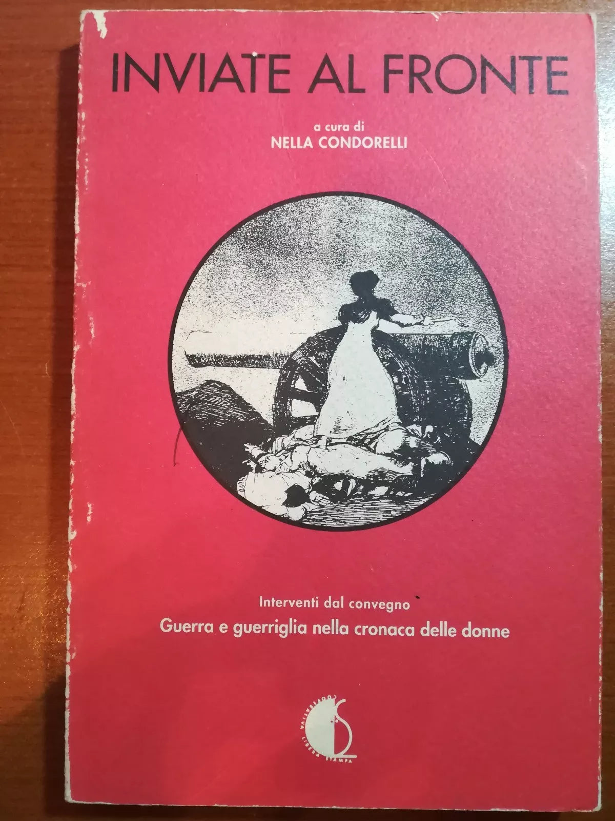 Inviate al fronte - Nella Condorelli - Libera Stampa - 1992 - M