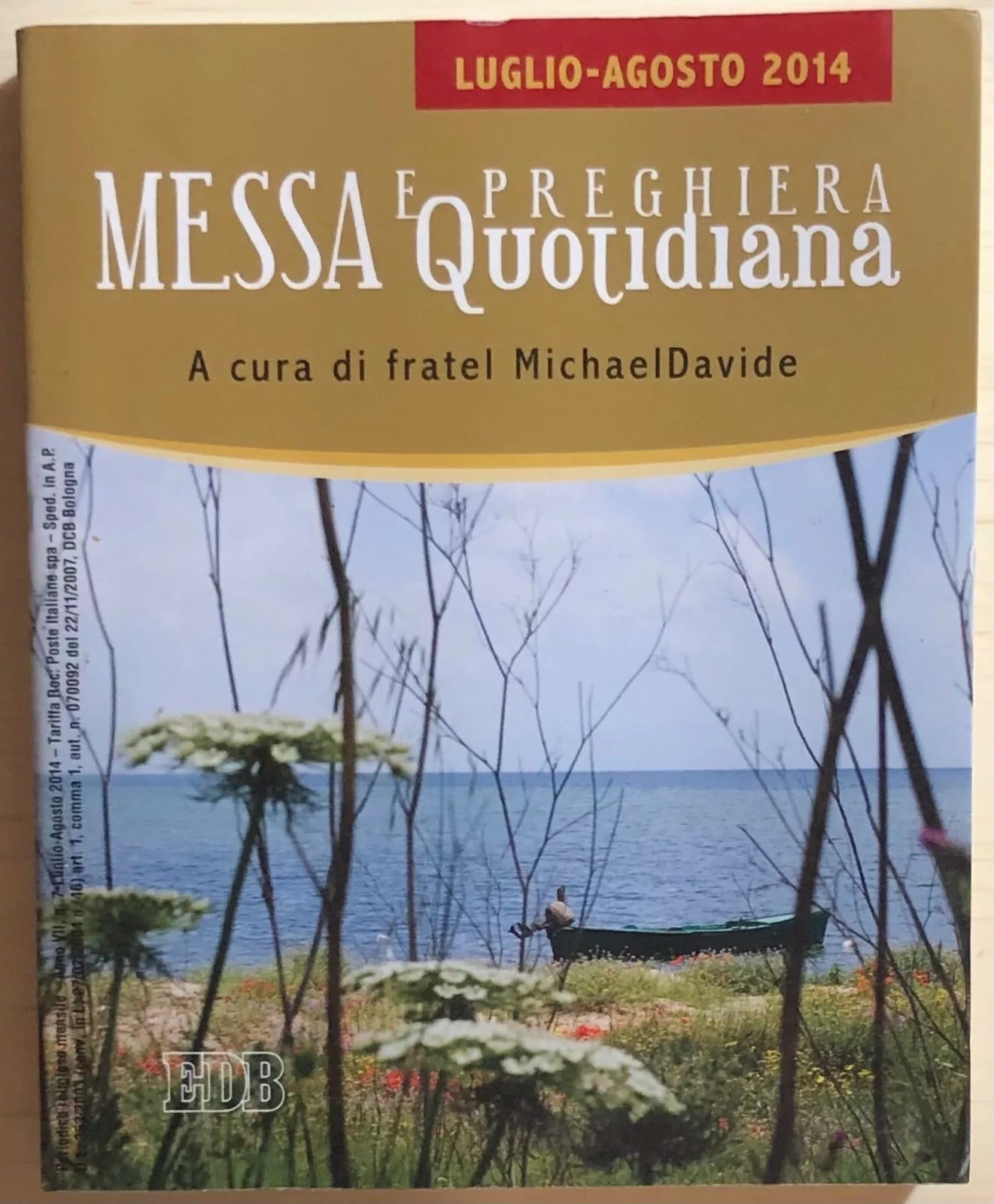 Messa e preghiera quotidiana Luglio-Agosto 2014 di Fratel Michaeldavide, 2014, E