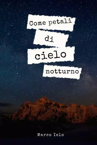 Come petali di cielo notturno di Marco Ielo