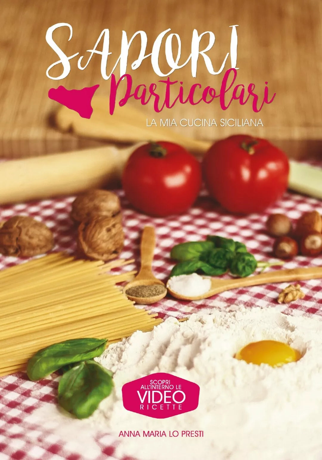 Sapori particolari - La mia cucina siciliana