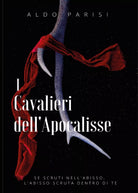 I Cavalieri dell’Apocalisse di Aldo Parisi, 2017, Youcanprint