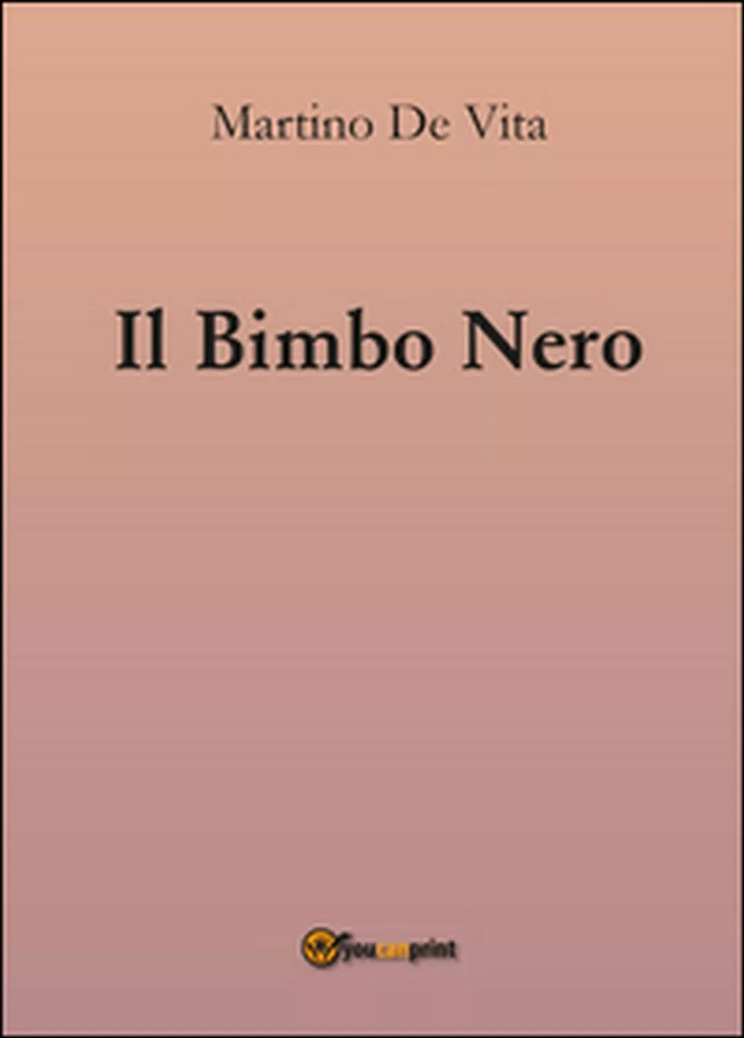 Il bimbo nero di Martino De Vita, 2016, Youcanprint