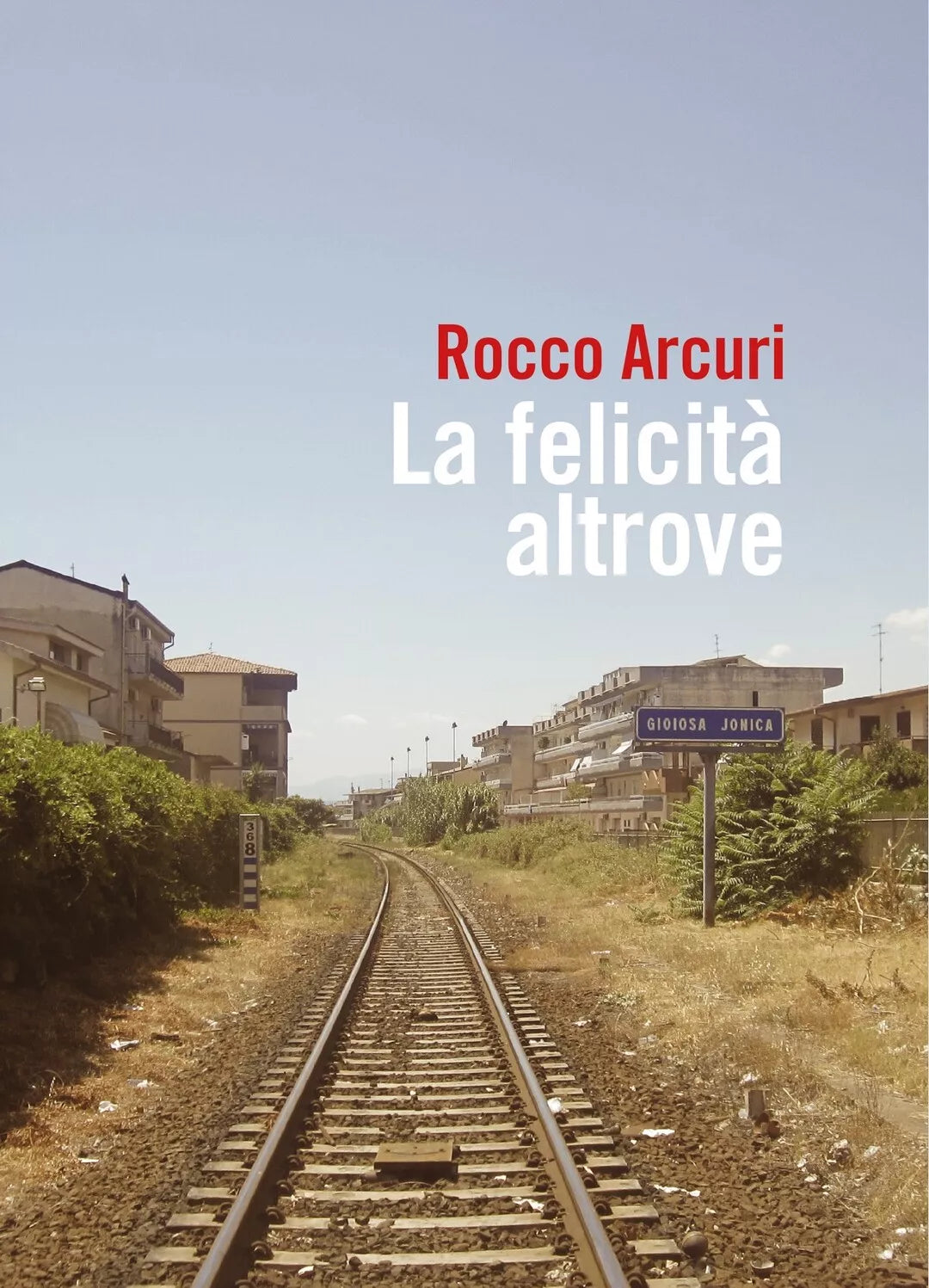 La felicita altrove di Rocco Arcuri, 2019, Youcanprint