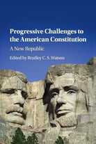 Progressive Challenges To The American Constitution