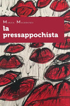 La pressappochista di Marzia Maceratesi, 2020, Youcanprint