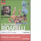 Il trattamento Ridarelli letto da Neri Marcor Audiolibro di Roddy Doyle