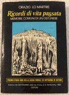 Ricordi di vita passata Memorie comuni di un ostunese di Orazio Lo Martire