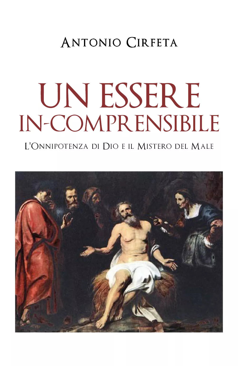 Un essere incomprensibile, l’onnipotenza di Dio e il mistero del male, 2019