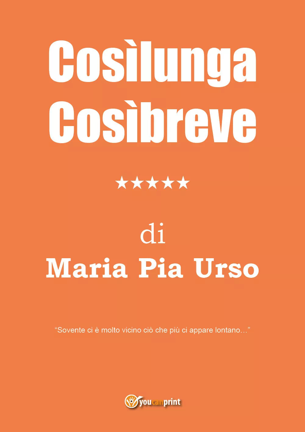 Cos lungaCos breve di Maria Pia Urso 2021 Youcanprint