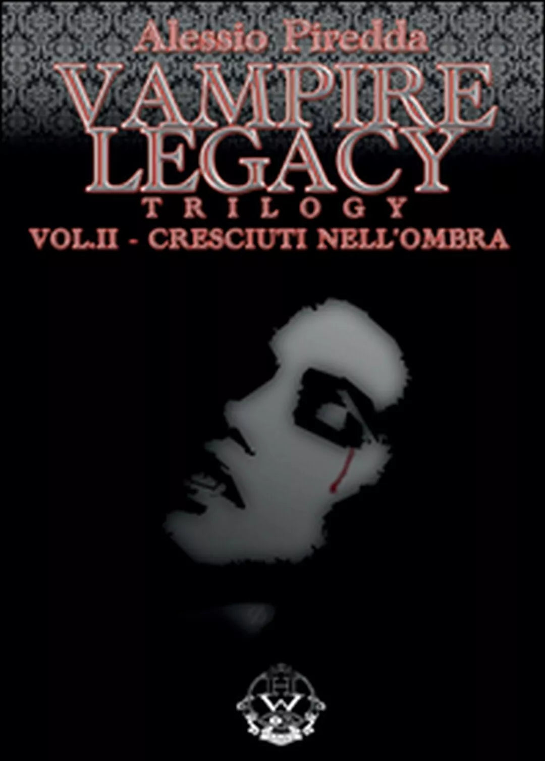 Cresciuti nell’ombra. Vampire legacy trilogy Vol.2 di Alessio Piredda, 2015