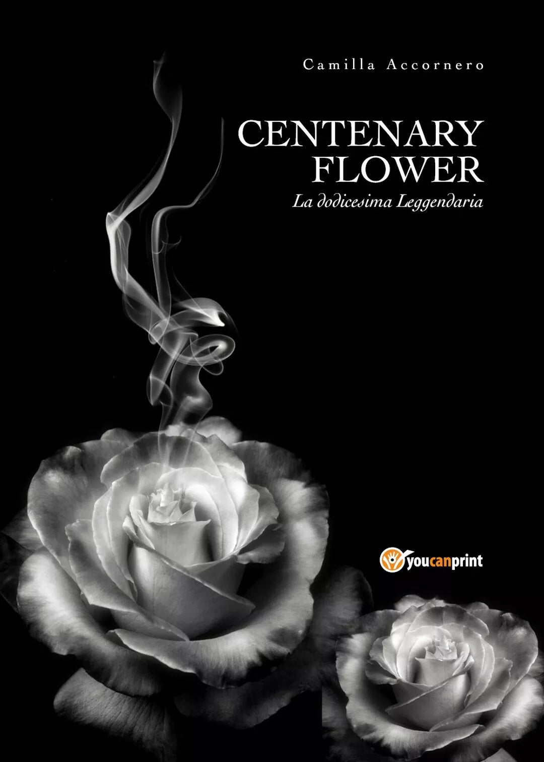 CENTENARY FLOWER La dodicesima Leggendaria, Camilla Accornero, 2018