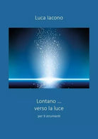 Lontano verso la luce di Luca Iacono