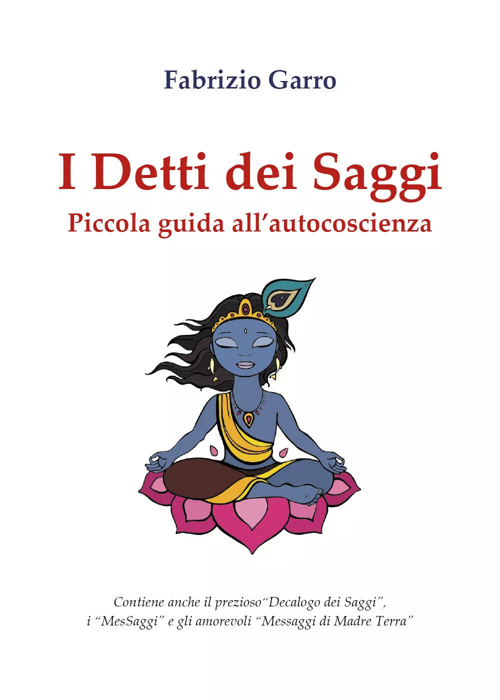 I detti dei saggi. Piccola guida all’autocoscienza di Fabrizio Garro, 2020, Yo