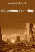 Millennium Tunneling di Alessandra Rossetti, 2020, Youcanprint