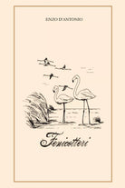 Fenicotteri di Enzo D’Antonio, 2020, Youcanprint