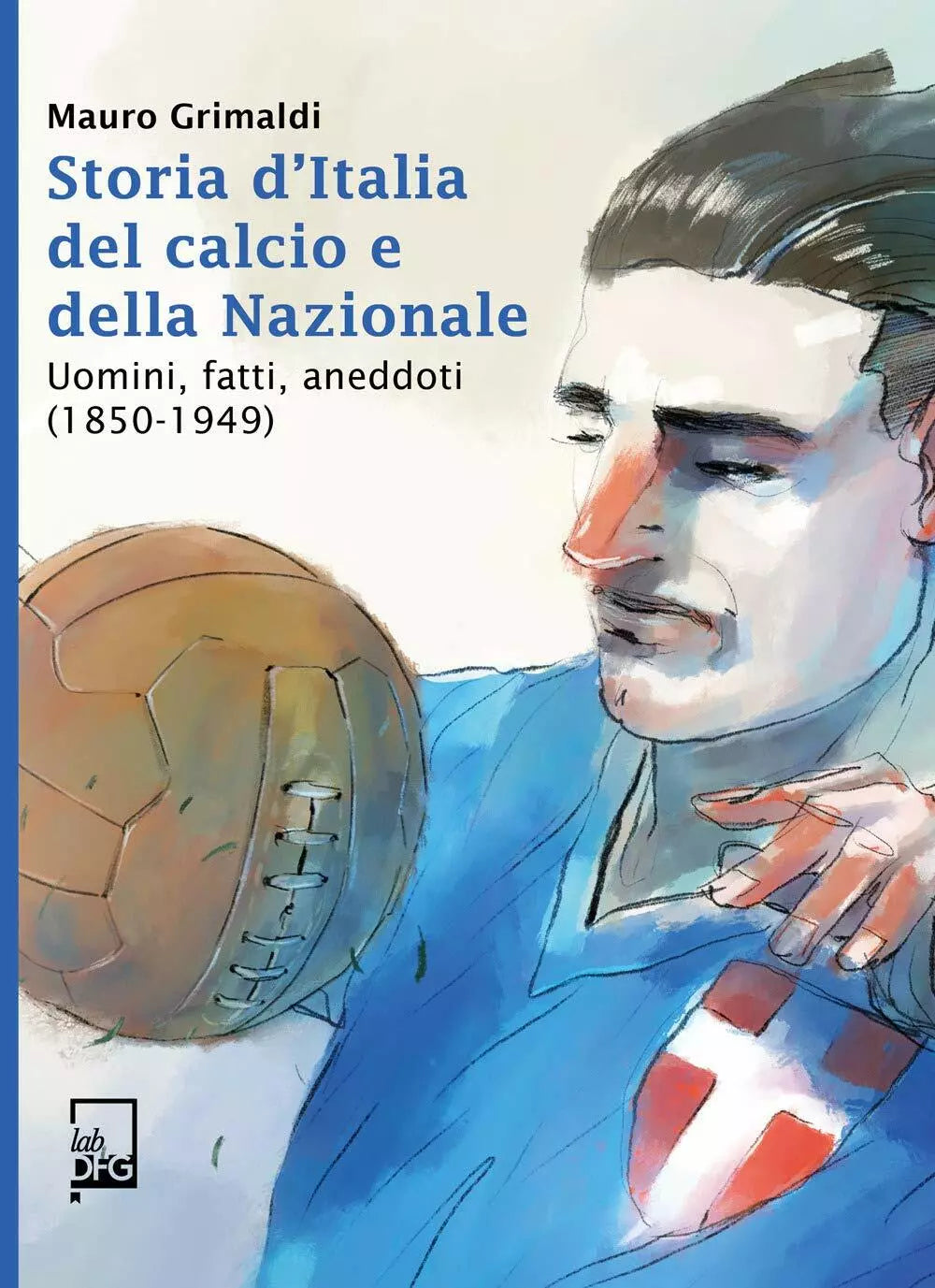 Storie d Italia del calcio e della Nazionale
